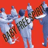 About Baby Free Spirit Song