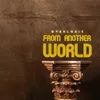 About From Another World Song