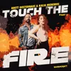 Touch the Fire Big Room Radio