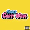 About Super Carti Wave Song
