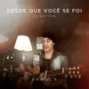 About Desde Que Você Se Foi Acústica Song