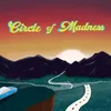 About Circle of Madness Song