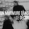 About Un murmure dans le décor Song