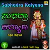 About Subhadra Kalyana, Vol. 2 Song