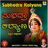 About Subhadra Kalyana, Vol. 1 Song