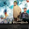 About Shiv Bhramkhada Song