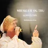 About Mirakel og Tru Song