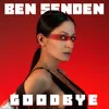 Ben Senden Goodbye