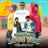 About Love You Love You Song