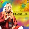 About Braj Ki Holi - Holi Ke Din Dekho - Raga Behag - Dadra Taal Song