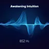 852 Hz - Awakening Intuition