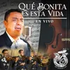 About Qué Bonita Es Esta Vida En Vivo Song