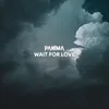 About Wait for Love Song