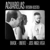 About Acuarelas Versión Acústica Song