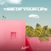 About Time of Your Life Song