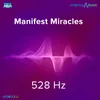 About Manifest Miracles 528 Hz Song