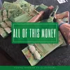 About All of This Money Song