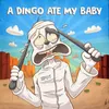 About A Dingo Ate My Baby Song