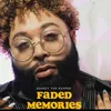 About Faded Memories Song