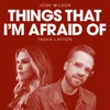 About Things That I'm Afraid Of (feat. Tasha Layton) Song