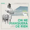 About On ne manquera de rien Song