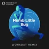 Numb Little Bug Workout Remix 128 BPM