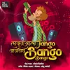 About Lavun Aala Tango Vajtoy Bango Bango Song