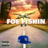 Foe Fishin