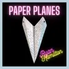 Paper Planes