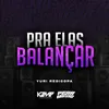 About Pra Elas Balançar Song