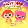 I Love Dates I Love Honey