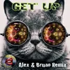 Get Up Alex & Bruno Remix