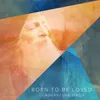 Born to Be Loved