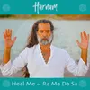 Heal Me (Ra Ma da Sa)