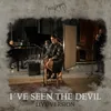 About I've Seen the Devil Live Version Song