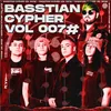 Basstian Cypher Vol007