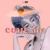 About Come Me Song