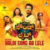 About Haldi Song Aa Lele (From "Raj Sounds and Lights") Song