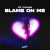 About Blame on Me Song