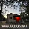 About Todo Es de Fuego Song