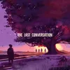 About The Last Conversation Song