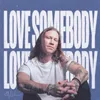 About Love Somebody Song