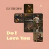 About Do I Love You Song