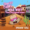 Sheriff Callie's Wild West Theme Song (Spanish Version)