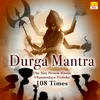 About Durga Mantra - Om Aim Hreem Kleem Chamundaye Vichche - 108 Times Song