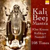 About Kali Beej Mantra - Om Kreem Kalikaye Namah - 108 Times Song