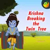Krishna Breaking the Twin Tree