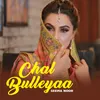 About Chal Bulleyaa Song