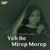 About Yeh Be Mirep Morep Song