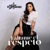 About Fáltame el Respeto Song